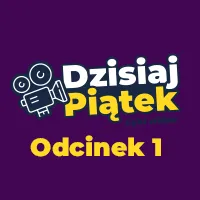 Fioletowe tło z ikoną aparatu fotograficznego i pogrubionym tekstem: Dzisiaj Piątek Odcinek 1 w kolorze żółtym i białym.